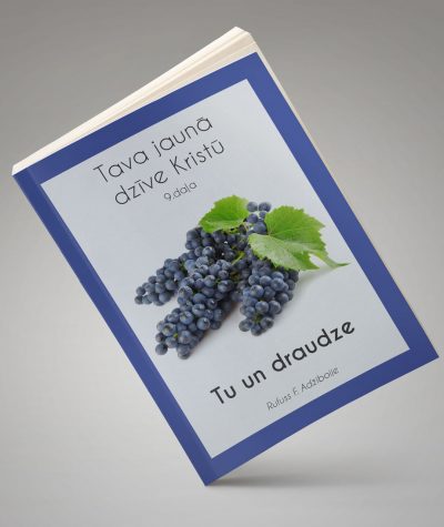 Tava jaunā dzīve Kristū - Tu un draudze - 8.daļa